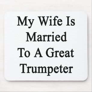 Mousepad Minha esposa é casada a uma grande trompetista