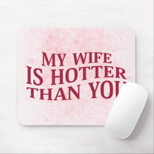 Mousepad Minha Esposa É Mais Quente Do Que Você Engraçado S