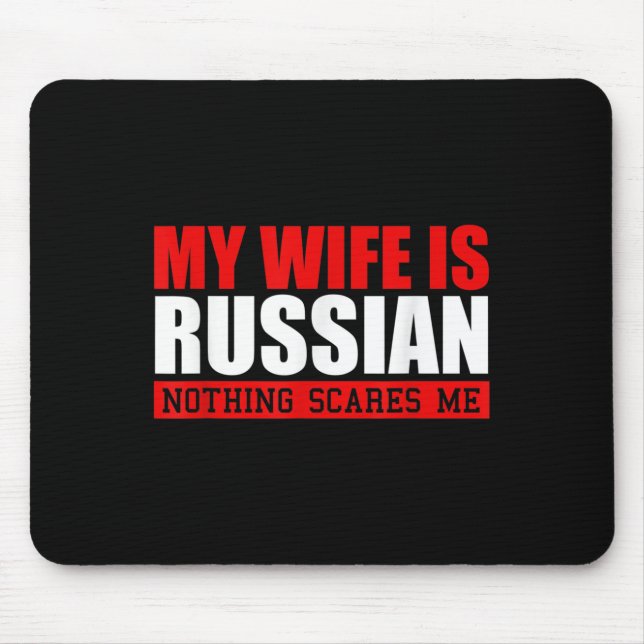 Mousepad Minha Esposa É Russa, Nada Me Assusta! Engraçado H (Frente)