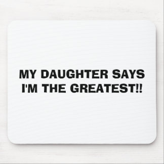 Mousepad MINHA FILHA DIZ que eu sou O GRANDE!!