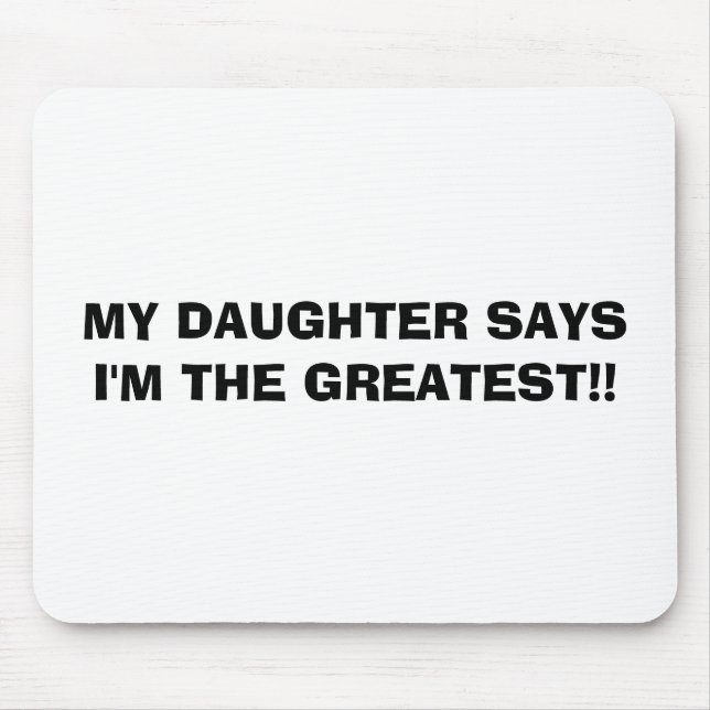 Mousepad MINHA FILHA DIZ que eu sou O GRANDE!! (Frente)