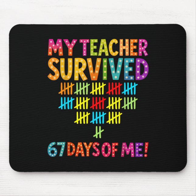 Mousepad Minha Professora Sobreviveu 67 Dias De Mim Seis Se (Frente)