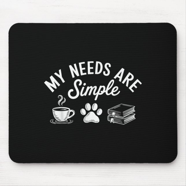 Mousepad Minhas Necessidades São Simples, Engraçadas Cof De (Frente)