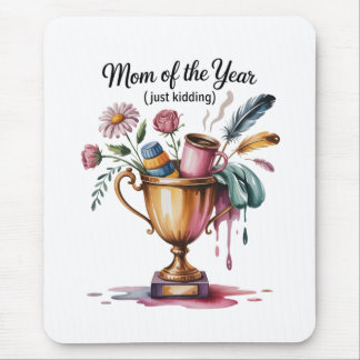 Mousepad Mom Of The Year (Just Kidding)