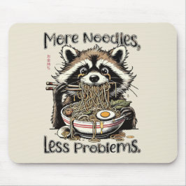 Mousepad More noodles less problems raccoon eating ramen