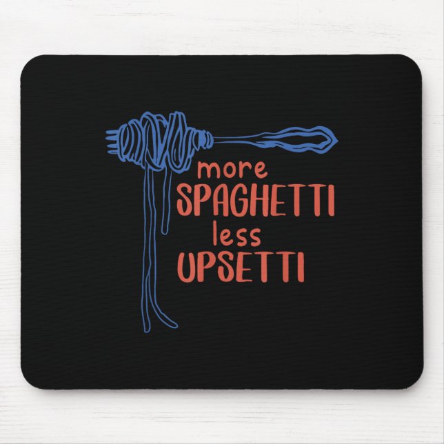 Mousepad More Spagetti Less Etti Funny Foodie Spaghetti  (Frente)