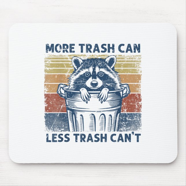 Mousepad More Trash Can Less Trash Can't Trash Panda Raccoo (Frente)