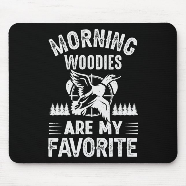 Mousepad Morning Woodies My Favorite Duck Hunting (Frente)
