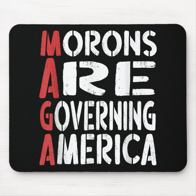 Mousepad Morons Estão Governando A América Engraçada Tee _1 (Frente)