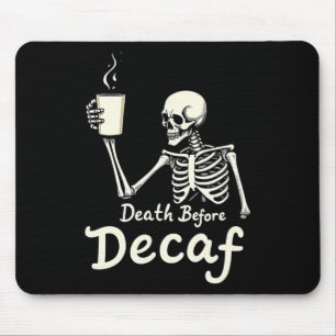 Mousepad Morte Antes De Decaf Engraçado Skeley Café Lover H