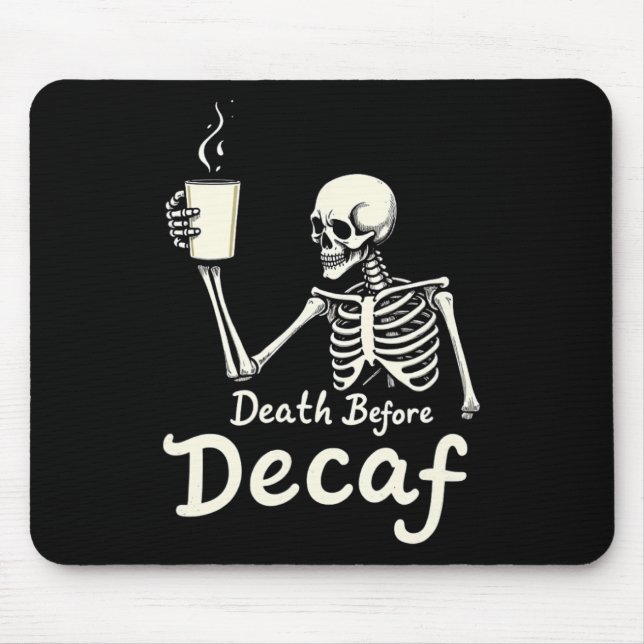 Mousepad Morte Antes De Decaf Engraçado Skeley Café Lover H (Frente)
