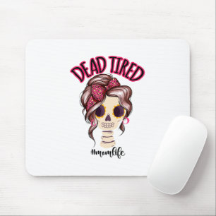 Mousepad Morto Cansado Mãe Vida Esqueleto Mensagem Bun Band