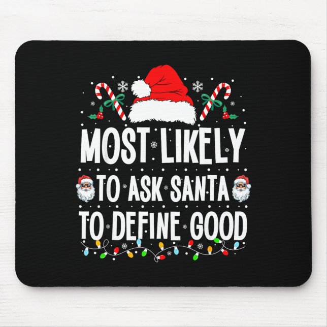 Mousepad Most Likely To Ask Santa To Define Good Christmas  (Frente)