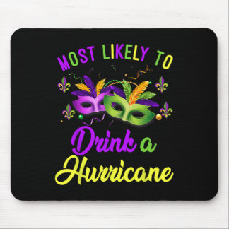 Mousepad Most Likely To Drink A Hurricane Mardi Gras Family
