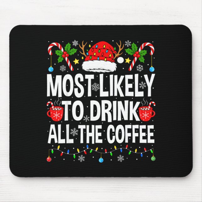 Mousepad Most Likely To Drink The Coffee Family Matching Ch (Frente)