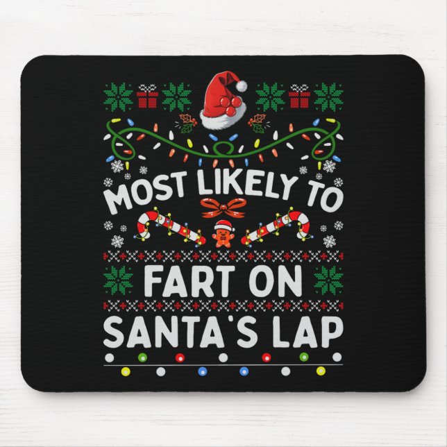 Mousepad Most Likely To Fart On Santa's Lap Funny Christmas (Frente)