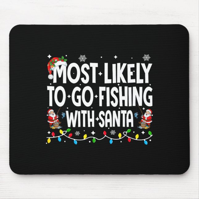 Mousepad Most Likely To Go Fishing With Santa Christmas Mat (Frente)