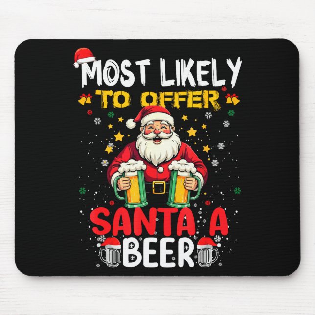 Mousepad Most Likely To Offer Santa A Beer Funny Drinking C (Frente)