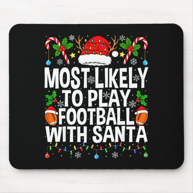 Mousepad Most Likely To Play Football With Santa Christmas  (Frente)