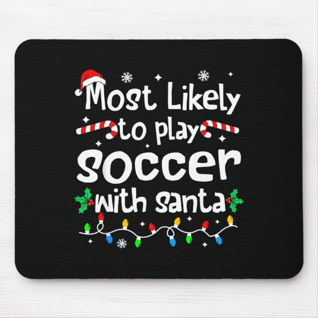 Mousepad Most Likely To Play Soccer With Santa C-hristmas M (Frente)