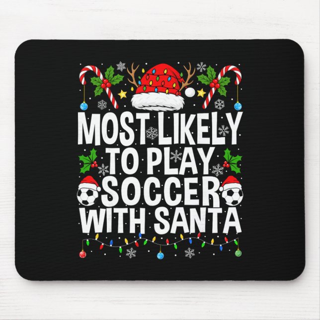 Mousepad Most Likely To Play Soccer With Santa Funny Christ (Frente)