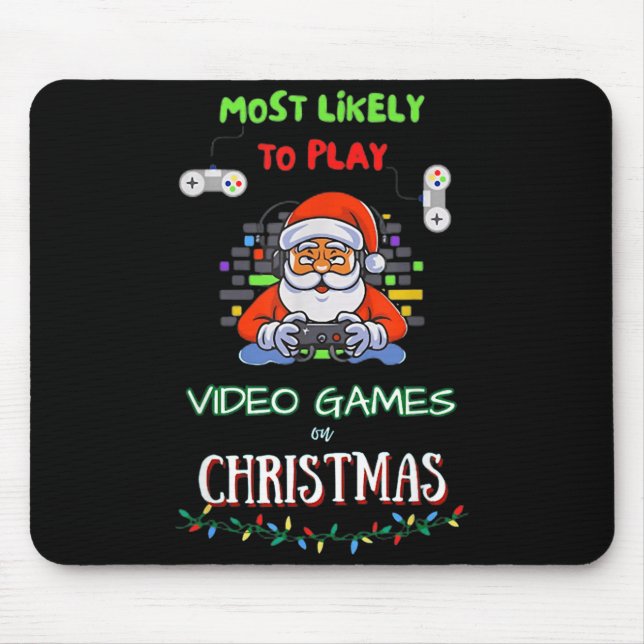 Mousepad Most Likely To Play Video Games On Christmas  (Frente)