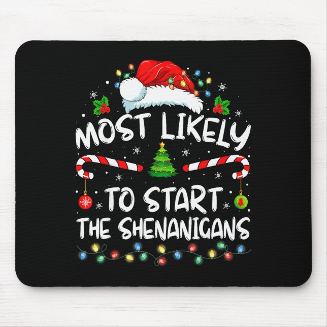 Mousepad Most Likely To Start All The Shenanigans Family Xm (Frente)