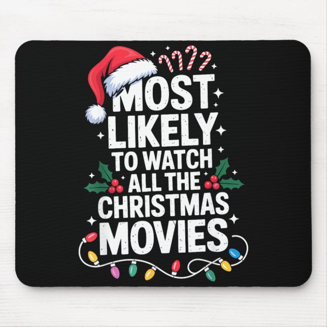 Mousepad Most Likely Watch All Christmas Movies Lovers Humo (Frente)