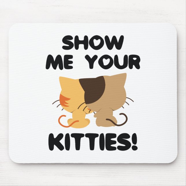Mousepad Mostre-me seus gatinhos! (Frente)