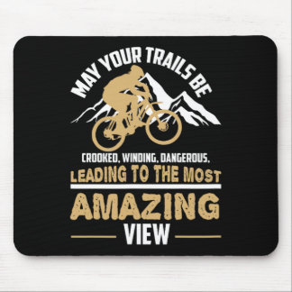 Mousepad Mountain Biking Quote May Your Trails Be Crooked W
