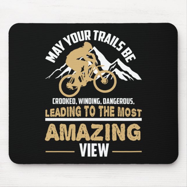 Mousepad Mountain Biking Quote May Your Trails Be Crooked W (Frente)