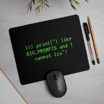 Mousepad Mouse de Codificação Engraçado<br><div class="desc">Mantenha o seu espaço de trabalho a rolar suavemente e o seu humor a ponto com esta hilariante almofada de rato codificador. Apresentando uma fonte verde-em-preto no terminal e o trecho viscoso de Python >>> impressão ("Eu gosto de BIG_PROMPTS e não consigo mentir"), é uma reviravolta tecnológica em uma letra...</div>