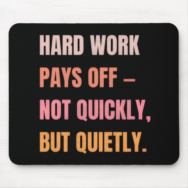 Mousepad Mouse Motivational Pad - O Trabalho De Duro Paga D (Frente)