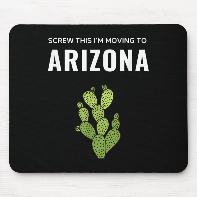Mousepad Moving Away Screw This I'm Moving To Arizona State (Frente)