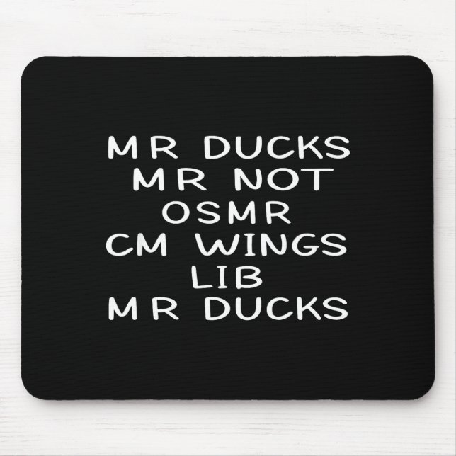 Mousepad Mr M R Ducks T, Funny Duck Lover, Waterfowl Quote  (Frente)