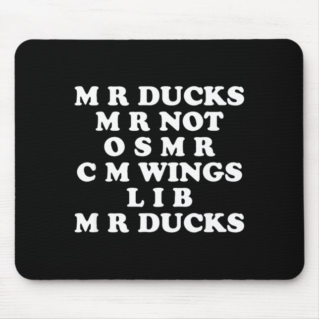 Mousepad Mr M R Ducks T, Funny Duck Lover, Waterfowl Quote  (Frente)