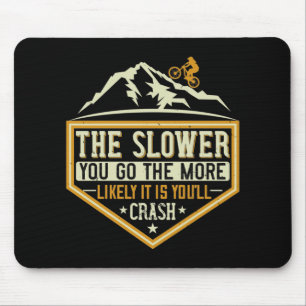 Mousepad MTB - Quanto Mais Devagar, Mais Provável Eu Bater
