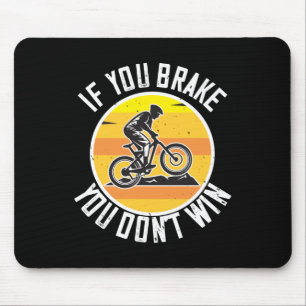 Mousepad MTB - Se você freia você não ganha