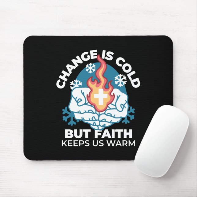 Mousepad Mudança a frio, fogo de fé - cristão motivacional (Com mouse)