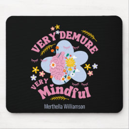 MOUSEPAD MUITO DEMURAR O BEM-ESTAR FLORAL MUITO CUIDADOSO