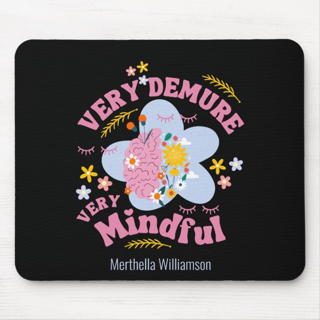 MOUSEPAD MUITO DEMURAR O BEM-ESTAR FLORAL MUITO CUIDADOSO (Frente)