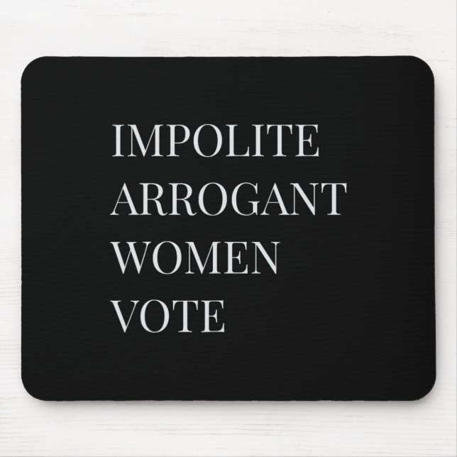 Mousepad Mulher Arrogante Impolida Resistir Anti-trump Warr (Frente)
