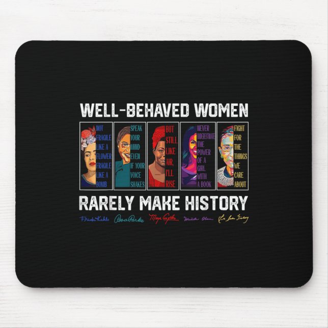 Mousepad Mulheres Bem Comportadas Raramente Fazem História  (Frente)