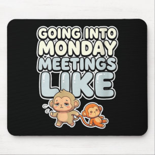 Mousepad Mulheres indo para reuniões de segunda-feira bebê