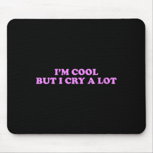 Mousepad Mulheres são legais, mas choram muito, emoção sarc