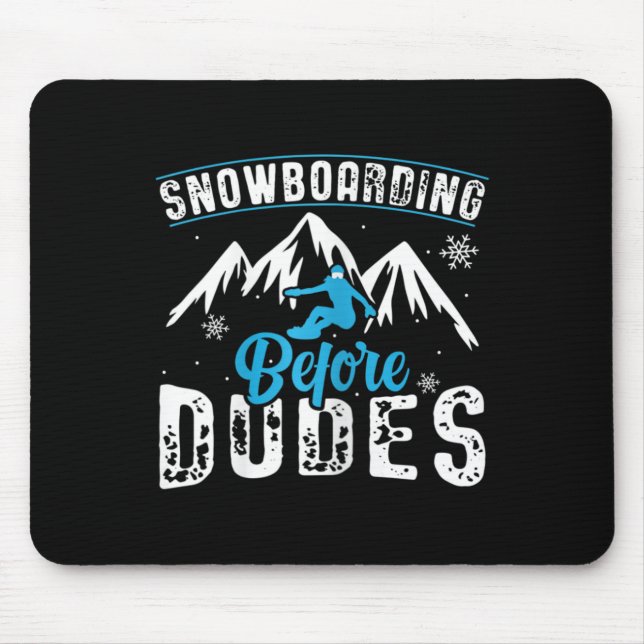 Mousepad Mulheres Snowboard Antes Dos Dudes - Snowboarder D (Frente)