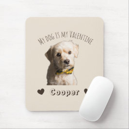 Mousepad My Dog Is My Valentine – Personalized Pet