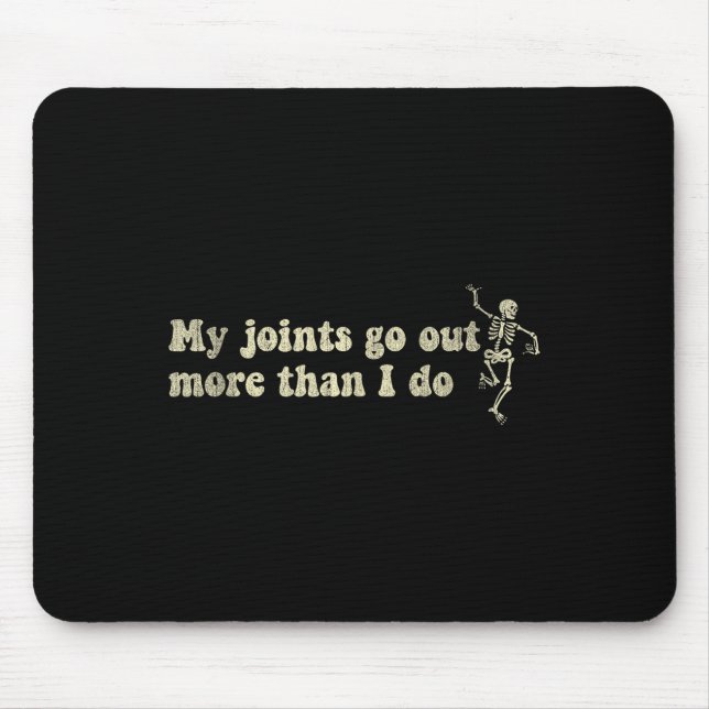 Mousepad My Joint Go Out More Than I Do Funny Skeleton  (Frente)
