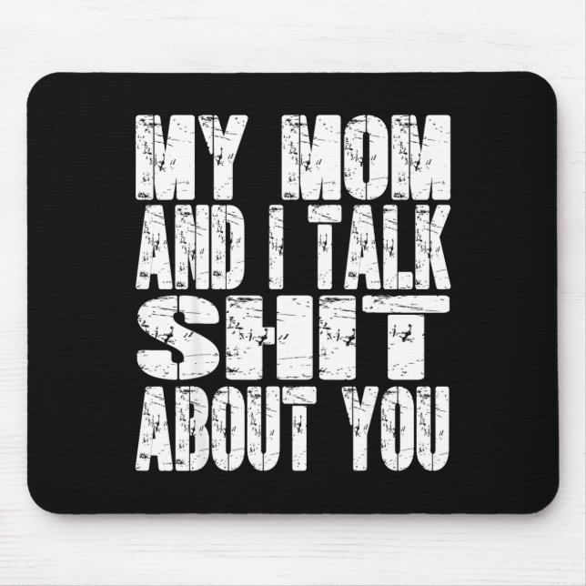 Mousepad My Mom And I Talk About You Dad Mom Father Mother  (Frente)