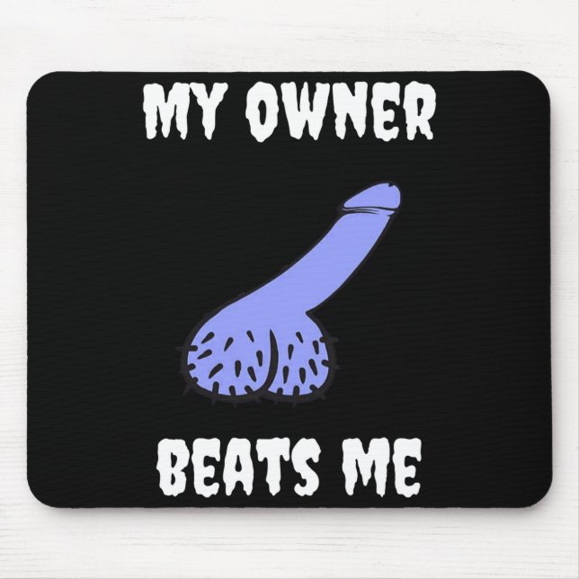 Mousepad My Owner Beats Me Fun Novelty Adult Humour Black  (Frente)